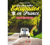 Les plus belles escapades en France: Savourez les régions à votre rythme
