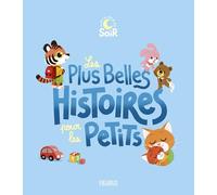 Les plus belles histoires pour les petits (HISTOIRES DU SOIR)