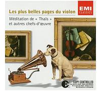 Les Plus Belles Pages Du Violon : Méditation De Thaïs, Tzigane, Havanaise...