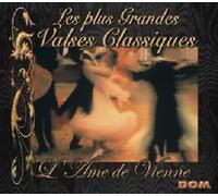 Les Plus Grandes Valses Classiques - Les Plus Grandes Valses Classiques - L'Ame De Vienne