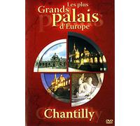 Les Plus grands palais d'Europe : Chantilly [Francia] [DVD]