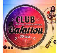 Les Plus Grands Succes Du Club Balattou 30 Ans - Les Plus Grands Succes Du Club Balattou 30 Ans