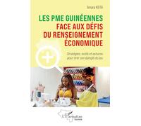Les PME guinéennes face aux défis du renseignement économique: Stratégies, outils et astuces pour tirer son épingle du jeu (Harmattan Guinée)