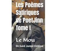 Les Poèmes Satiriques de PoetJinn Tome I: Le Mou