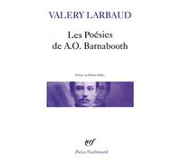 Les poésies de AO Barnabooth: Suivies de Poésies diverses et des poèmes de AO Barnabooth éliminés de l'édition de 1913