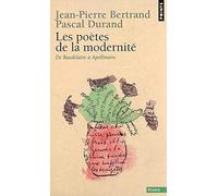 Les Poètes de la modernité: De Baudelaire à Apollinaire