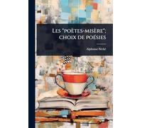 Les "poètes-misère"; choix de poÃ(c)sies