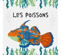 Les poissons: Un livre éducatif pour enfants pour découvrir le monde des poissons