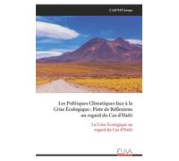 Les Politiques Climatiques face à la Crise Écologique : Piste de Réflexions au regard du Cas d'Haïti: La Crise Écologique au regard du Cas d'Haïti