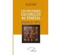 Les politiques culturelles au Sénégal: Acquis et défis