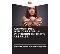 LES POLITIQUES PUBLIQUES POUR LA PROTECTION DES DROITS DES FILLES