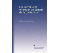 Les Polynésiens orientaux au contact de la civilisation