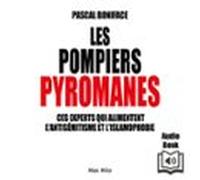 Les Pompiers Pyromanes - Ces Experts Qui Alimentent L’antisémitisme Et L’islamophobie