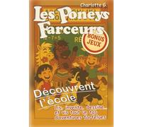 Les Poneys Farceurs découvrent l'école: Une rentrée scolaire pleine de bêtises avec des animaux en classe… humour et amitié garantis !