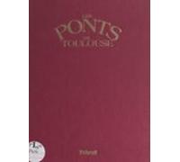 Les Ponts De Toulouse (ebook)