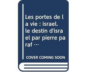 Les portes de la vie : israël. le destin d'israël par pierre paraf et terre d'amour et de feu de joseph kessel