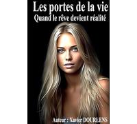 Les portes de la vie: Quand le rêve devient réalité