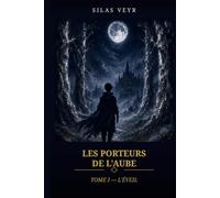 Les Porteurs de l'Aube - Tome I: L'Éveil