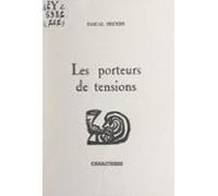 Les Porteurs De Tensions (ebook)