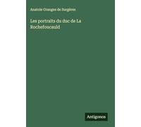 Les portraits du duc de La Rochefoucauld