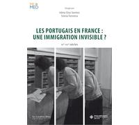 Les Portugais en France : une immigration invisible ?: XXe-XXIe siècles: 0
