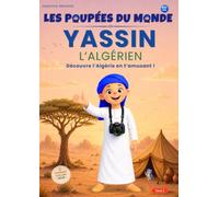 Les Poupées du Monde : Yassin l'Algérien: Livre éducatif dès 6 ans - Découverte de l'Algérie