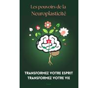 Les pouvoirs de la neuroplasticité (Évolution)
