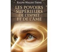 Les pouvoirs supérieurs de l'esprit et de l'âme (traduit)
