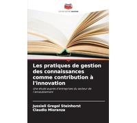 Les pratiques de gestion des connaissances comme contribution à l'innovation