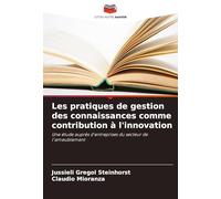Les pratiques de gestion des connaissances comme contribution à l'innovation: Une étude auprès d'entreprises du secteur de l'ameublement