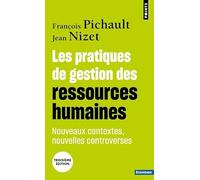 Les Pratiques de gestion des ressources humaines: Nouveaux contextes, nouvelles controverses (Points Economie)