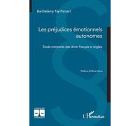 Les préjudices émotionnels autonomes: Étude comparée des droits français et anglais (Logiques Juridiques)