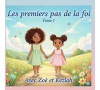 Les premiers pas de la Foi Tome 1
