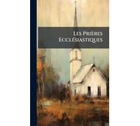 Les Prières EcclÃ(c)siastiques