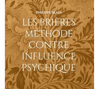 les prières méthode contre influence psychique