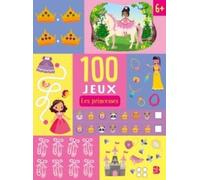 Les princesses: 100 jeux (100 jeux, 1)
