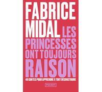 Les princesses ont toujours raison: La sagesse des contes et légendes pour déjouer les pièges d'aujourd'hui