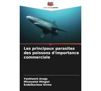 Les principaux parasites des poissons d'importance commerciale