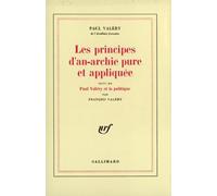 Les principes d'an-archie pure et appliquée suivi de Paul Valéry et la politique