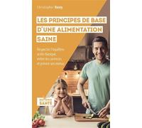 Les principes de base d'une alimentation saine: Respecter l'équilibre acido-basique, éviter les carences et prévoir des menus