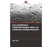 Les problèmes d'épistémologie dans un contexte wittgensteinien