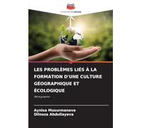 Les Problèmes Liés À La Formation d'Une Culture Géographique Et Écologique: Monographie