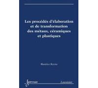 Les Procédés Délaboration Et De Transformation Des Métaux Céramiques E
