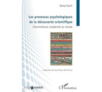 Les processus psychologiques de la découverte scientifique: L'harmonieuse complexité du monde