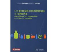 Les produits cosmétiques à l'officine: Comprendre leur composition pour bien les conseiller