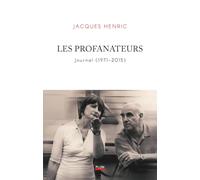 Les profanateurs: Journal (1971-2015)