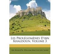Les Prolégomènes D'ibn Khaldoun, Volume 3