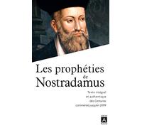 Les prophéties de Nostradamus: Texte intégral et authentique des Centuries