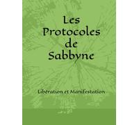 Les Protocoles de Sabbyne: Libération et Manifestation