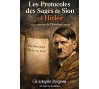 Les Protocoles des Sages de Sion et Hitler: Aux sources de l’idéologie nazie